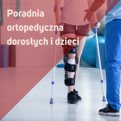 poradnia ortopedyczna dorosłych i dzieci